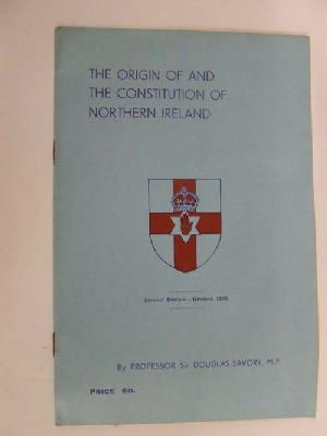 D. L Savory - The origin of and the Constitution of Northern Ireland -  - KLN0007416