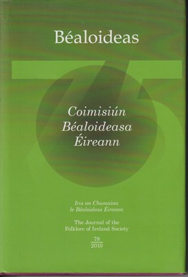 Rionach Ui Ogain (Ed) - Béaloideas: Iris an Chumainn le Béaloideas Eireann. Vol. 78 2010 -  - KNW0013039