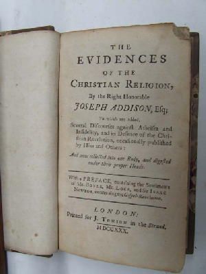 Joseph Addison - The Evidences of the Christian Religion, by the Right Honourable Joseph Addison, Esq; To Which Are Added, Several Discourses Against Atheism and Infidelity , and in Defence of the  -  - KNW0013839