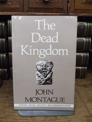 Montague, John - The Dead Kingdom, Part II: This Neutral Realm - 9780851053950 - KOC0003404