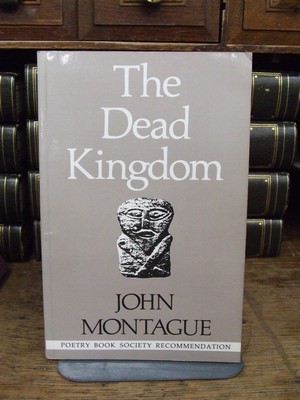 John Montague - The Dead Kingdom, Part II: This Neutral Realm - 9780851053950 - KOC0003404