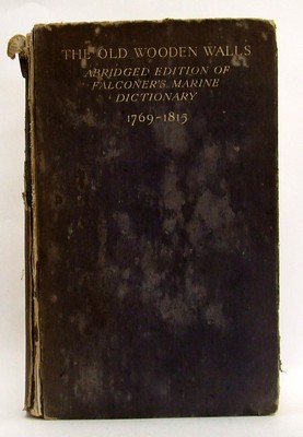 Claude S. Gill - The Old Wooden Walls: Their Construction, Equipment, Etc.: Being an Abridged Edition of the Falconer's Marine Dictionary -  - KON0820180