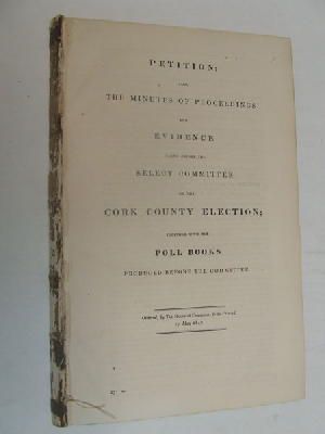Select Committee - [Petition, Minutes of Proceedings and Evidence on the Cork County Election, 1842] -  - KON0822974
