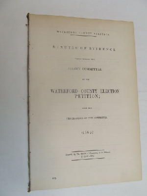 Select Committee - [Minutes of Evidence on the Waterford County Election Petition, 1867] -  - KON0822978
