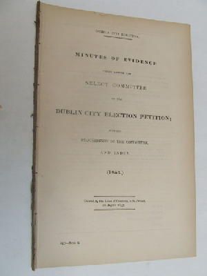 Select Committee - [Minutes of Evidence on the Dublin City Election Petition, 1857] -  - KON0823001