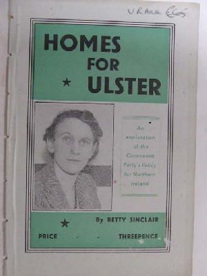 Betty Sinclair - Homes for Ulster: An Explanation of the Communist Party's Policy for Northern Ireland (Communist policy pamphlet No. 3) -  - KON0823914