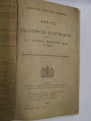 Historical Manuscripts Commission - Report on Franciscan Manuscripts preserved at The Convent, Merchants Quay, Dublin -  - KON0824188