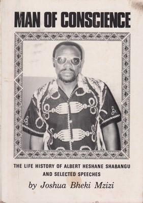 Joshua Bheki Mzizi - Man of Conscience: the Life History of Albert Heshane Shabangu and Selected Speeches - 9780797803862 - KRC0002691
