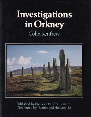 Colin Renfrew - Investigations in Orkney: Reports of the Research Committee of the Society of Antiquaries of London No. XXXVIII - 9780500990285 - KSG0003008