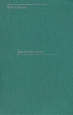 Richard F. Peterson - Work in Progress: Joyce Centenary Essays - 9780809310944 - KSG0015981
