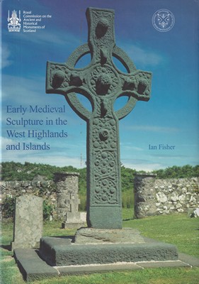 Ian Fisher - Early Medieval Sculpture in the West Highlands and Islands (RCAHMS / SOC ANT SCOT monograph series) - 9780903903301 - KSG0017355