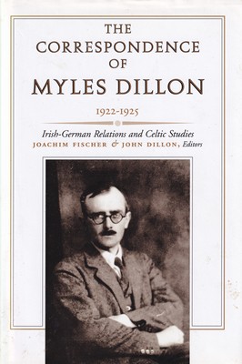 Eds] [Joachim Fischer & John Dillon - The Correspondence of Myles Dillon, 1922-25: Irish-German Relation and Celtic Studies - 9781851824090 - KSG0017357