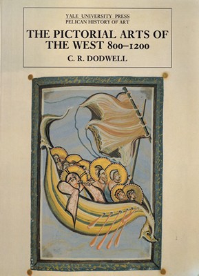 C. R. Dodwell - The Pictorial Arts of the West, 800-1200 (The Yale University Press Pelican History of Art) - 9780300064933 - KSG0017388
