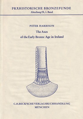 Peter Harbison - The Axes of the Early Bronze Age in Ireland -  - KSG0017399