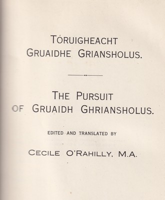 Edited And Translated By] [Cecile O'rahilly - Tóruigheacht Gruaidhe Griansholus / The Pursuit of Gruaidh Ghriansholus Vol XXIV [1922] 1924 -  - KSG0017654