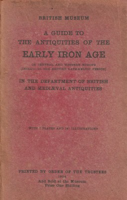  - A Guide to The Antiquities of the Early Iron Age in the Departments of British and Mediaeval Antiquities -  - KSG0017664