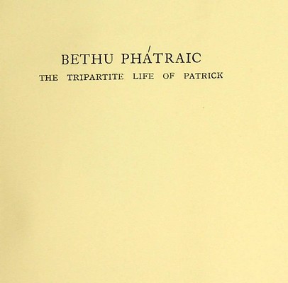 [Edited With Translation And Indexes By Kathleen Mulchrone] - Bethus Phátraic / The Tripartite Life of Patrick, I: Text and Sources -  - KSG0022847