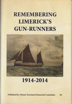Mount Trenchard Memorial Committee - Remembering Limerick's Gun-Runners, 1914-2014 -  - KSG0025611