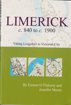 Eamon O´flaherty - Limerick C. 840 to C. 1900: Viking Settlement to Victorian City - 9781904890713 - KSG0025619