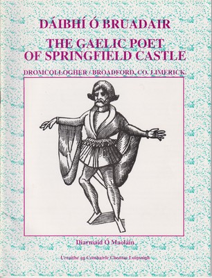 Diarmaid Ó Maoláin - Dáibhí Ó Bruadair, The Gaelic Poet of Springfield Castle, Dromcollogher / Broadford, Co. Limerick -  - KSG0025639