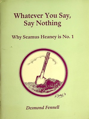 Desmond (1929-2021) Fennell - Whatever you Say, Say Nothing:   Why Seamus Heaney is No. 1 - 9780950173481 - KSG0028243