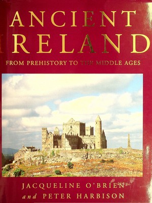 Jacqueline O´brien - Ancient Ireland: From Prehistory to the Middle Ages - 9780297834168 - KSG0028765