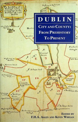 F.h.a. Aalen (Ed.) - Dublin City and County:  From Prehistory to Present - 9780906602195 - KSG0028941