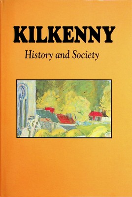 Kevin Whelan) (Editors: William Norlan - Kilkenny: History and Society - Interdiscplinary Essays on the History of an Irish County (County History & Society) - 9780906602133 - KSG0028946