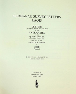 John O´donovan - Ordnance Survey Letters, Laois:  Letters Containing Information Relative to the Antiquities of the Queen's County Collected During the Progress of the Ordnance Survey in 1838, Volume 1 - 9781903538128 - KSG0028951