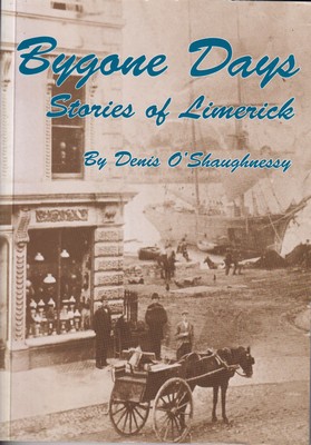 Denis O´shaughnessy - Bygone Days: Stories of Limerick -  - KTJ8038460