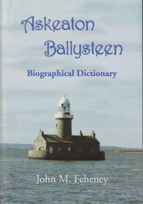 John M. Feheney - Askeaton Ballysteen: Biographical Dictionary - 9780955312014 - KTJ8038461
