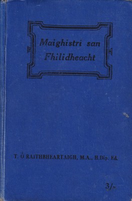 T. Ó Raithbheartaigh Do Scríobh - Maighistrí san Fhilidheacht -  - KTK0001622