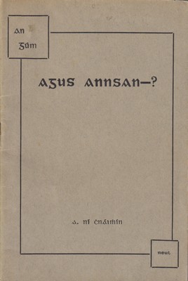 A. Ní Chnáimhín - Agus Annsan -- ? -  - KTK0001992