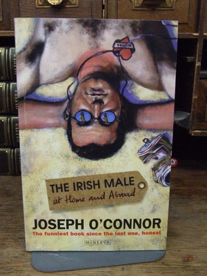 Joseph O´connor - The Irish Male at Home and Abroad - 9780749386887 - KTK0094608