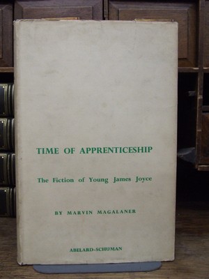 Marvin Magalaner - Time of Apprenticeship, The Fiction of Young james Joyce - - KTK0094630 Marvin Magalaner - Time of Apprenticeship, The Fiction of Young james Joyce - - KTK0094630