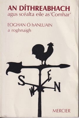 Eoghan Ó Hanluain A Roghnaigh - An Díthreabhach agus scéalta eile as 'Comhar' -  - KTK0098354