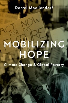 Darrel Moellendorf - Mobilizing Hope: Climate Change and Global Poverty - 9780190875619 - V9780190875619