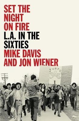Mike Davis - Set the Night on Fire: L.A in the Sixties - 9781839761225 - V9781839761225