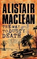 Alistair Maclean - The Way to Dusty Death - 9780006151357 - KLN0022584