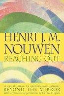 Henri J. M. Nouwen - Reaching Out: The Three Movements of the Spiritual Life - 9780006280866 - V9780006280866