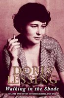 Lessing, Doris - Walking in the Shade - 9780006388890 - 9780006388890