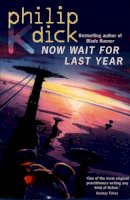 Philip K. Dick - Now Wait for Last Year - 9780006482444 - V9780006482444