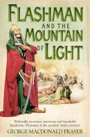 George Macdonald Fraser - Flashman and the Mountain of Light (Flashman 04) - 9780006513049 - V9780006513049