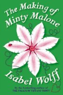Isabel Wolff - The Making of Minty Malone - 9780006513407 - KTG0011298