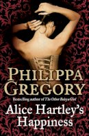 Gregory, Philippa - Alice Hartley's Happiness - 9780006514657 - KI20003348