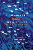 Pilgrim, Ruri - FISH OF THE SETO INLAND SEA : Three Generations of a Japanese Family - 9780006531333 - KSS0002897