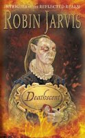 Robin Jarvis - Deathscent: Intrigues of the Reflected Realm - 9780006753865 - KIN0009184