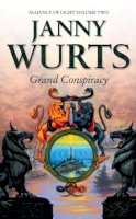 Janny Wurts - Grand Conspiracy: Second Book of The Alliance of Light (The Wars of Light and Shadow, Book 5) - 9780007102228 - V9780007102228