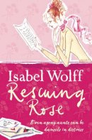 Isabel Wolff - Rescuing Rose - 9780007118618 - KTM0004691