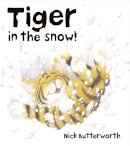 Nick Butterworth - Tiger in the Snow! - 9780007119691 - V9780007119691